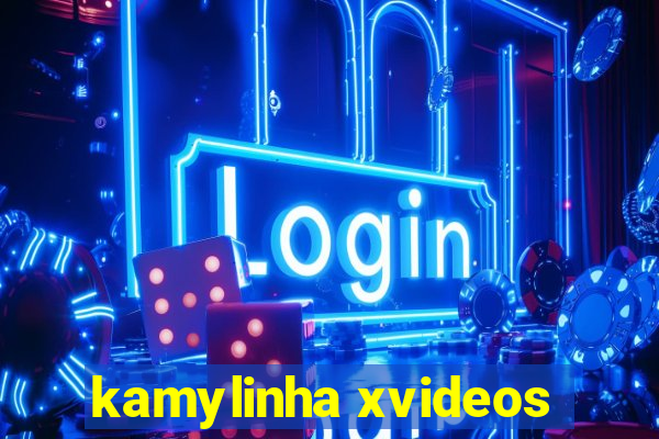 kamylinha xvideos